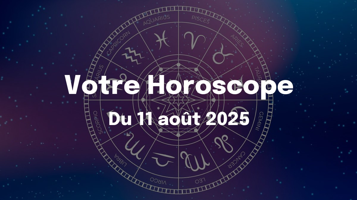 Horoscope du 11 août 2025 : les Verseaux surprennent, les Balances désarment