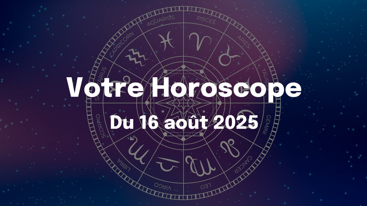 Horoscope du 16 août 2025 : les Béliers s’imposent, les Balances arrondissent les angles